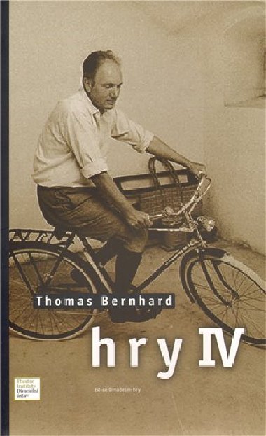 Hry IV. - Thomas Bernhard