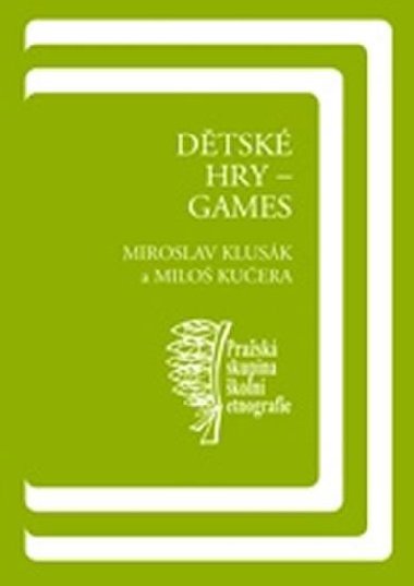 Dětské hry - games - Miroslav Klusák,Miloš Kučera
