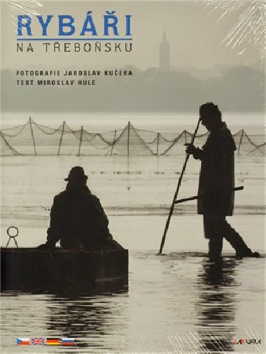 Rybáři na Třeboňsku - Jaroslav Kučera,Miroslav Hule