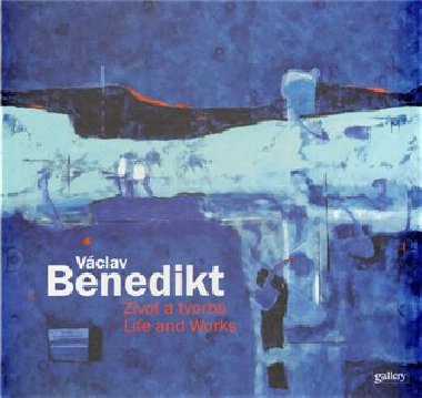 Václav Benedikt - Život a tvorba / Life and Works - Ivo Janoušek