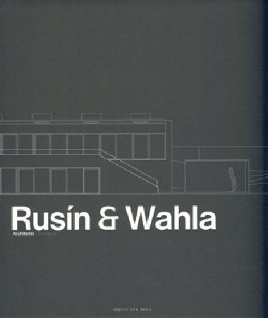 Rusín - Wahla Architekti - Karel David,J.A. Pitínsky,Tomáš Rusín,Judit Solt,Ivan Wahla