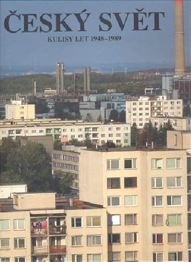 Český svět 1948-1989 - kol.