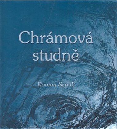 Chrámová studně - Roman Szpuk