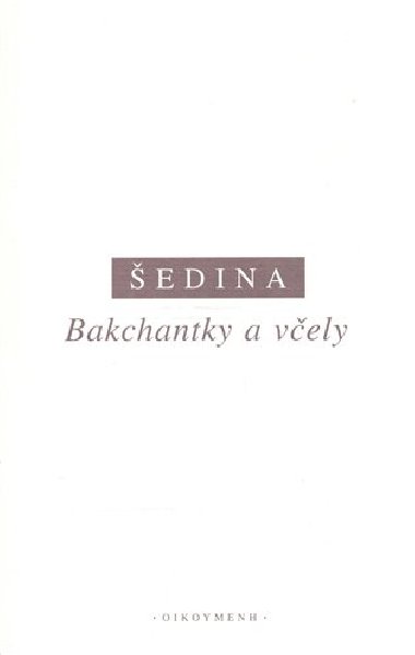 Bakchantky a včely - Miroslav Šedina