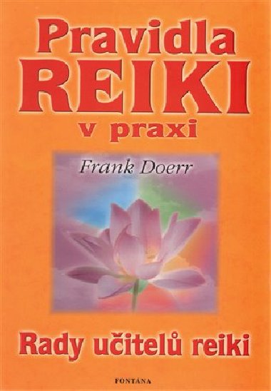 PRAVIDLA REIKI V PRAXI - Frank Doerr