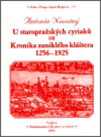 U staropražských cyriaců čili Kronika zaniklého kláštera 1256-1925 - Antonín Novotný