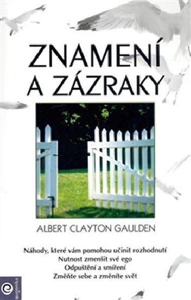 ZNAMENÍ A ZÁZRAKY - Albert Clayton Gaulden