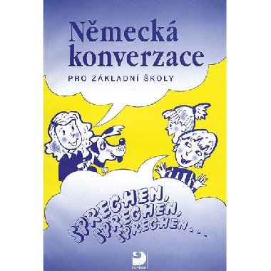 Německá konverzace pro základní školy - Sprechen, sprechen, sprechen - Pavel Cvešpr; Miroslava Jakešová