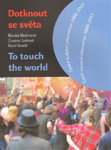 Dotknout se světa/To touch the world - Zuzana Jurková,Blanka Maderová,Karel Veselý