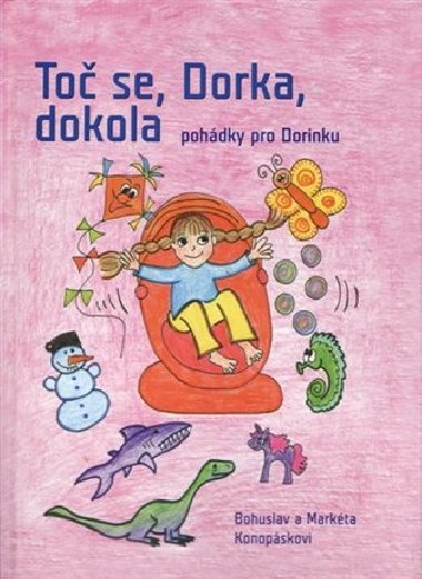 Toč se, Dorka, dokola - Bohuslav Konopásek,Markéta Konopásková