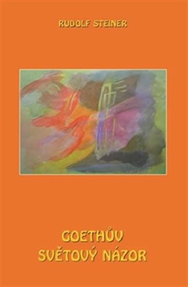 Goethův světový názor - Rudolf Steiner