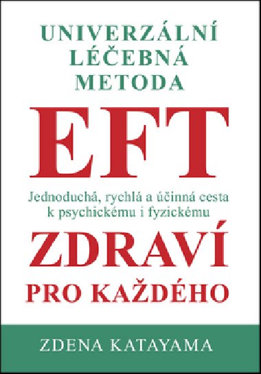 EFT zdraví pro každého - Univerzální léčebná metoda - Zdena Katayama