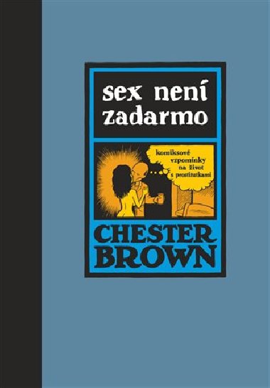 SEX NENÍ ZADARMO - Brown Chester
