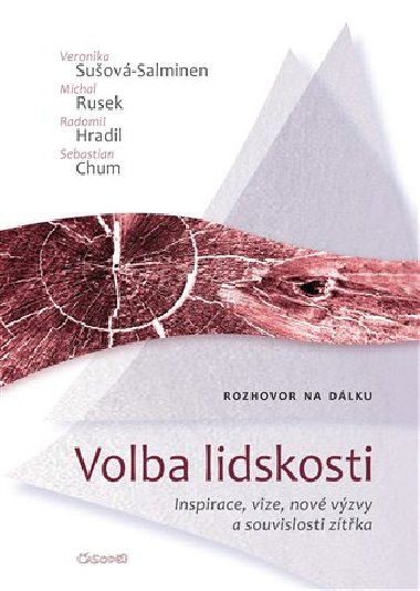 Volba lidskosti - Radomil Hradil,Sebastian Chum,Michal Rusek,Veronika Sušová Salminen