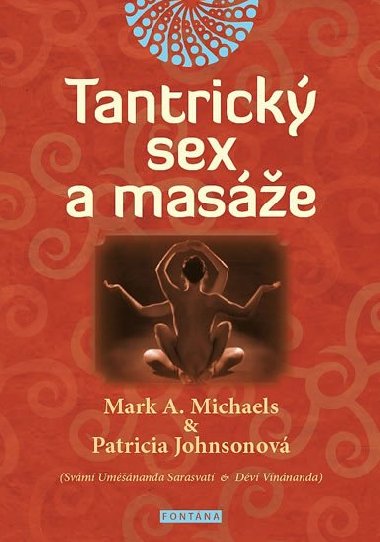 Tantrický sex a masáže - Mark A. Michaels; Patricia Johnsonová
