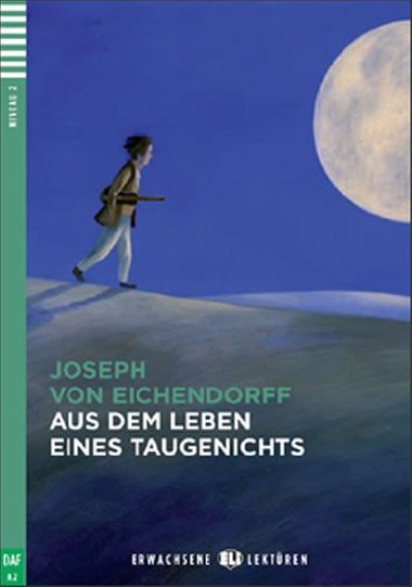 AUS DEM LEBEN EINES TAUGENICHTS - Joseph Freiherr von Eichendorff