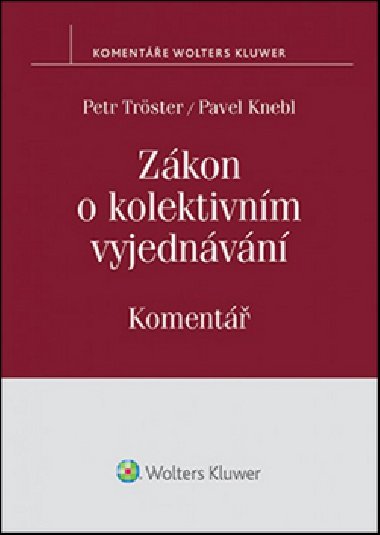 Zákon o kolektivním vyjednávání - Petr Tröster; Pavel Knebl