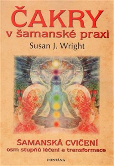 Čakry v šamanské praxi - Susan J. Wright