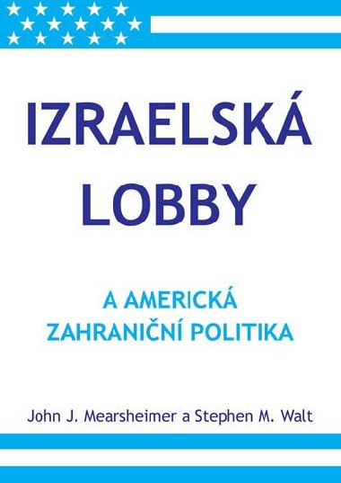 Izraelská lobby a americká zahraniční politika - Stephen M. Walt; John J. Mearsheimer