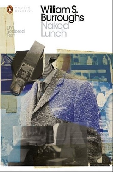 Naked Lunch (The Restored Text) - William S. Burroughs; William Seward Burroughs