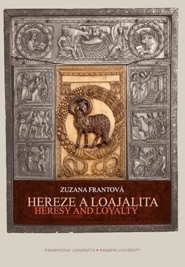 Hereze a loajalita. Slonovinový Diptych z pěti částí z pokladu katedrály v Miláně - Zuzana Frantová