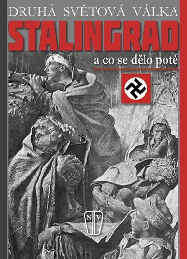 Stalingrad - a co se dělo poté - Star Busmann; Josef Otáhal