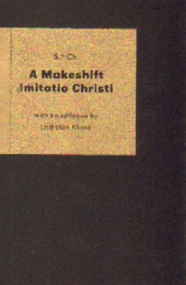 A Makeshift Imitatio Christi - S.d. Ch.,Ladislav Klíma