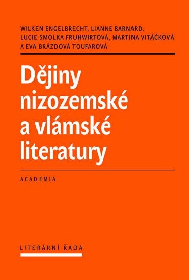 Dějiny nizozemské a vlámské literatury - Engelbrecht Wilken; Lianne Barnard; Lucie Smolka Fruhwirtová