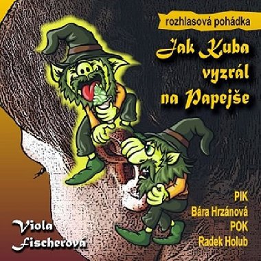 Jak Kuba vyzrál na Papejše - CD - Viola Fischerová; Barbora Hrzánová; Radek Holub