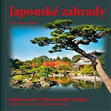 Japonské zahrady - komplet 2 knihy - Pavel Číhal, Romana Číhalová