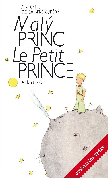 Malý princ Le Petit Prince (dvojjazyčné vydání) - Antoine de Saint-Exupéry
