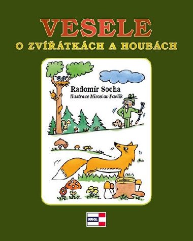 Vesele o zvířátkách a houbách - Radomír Socha; Miroslav Pavlík