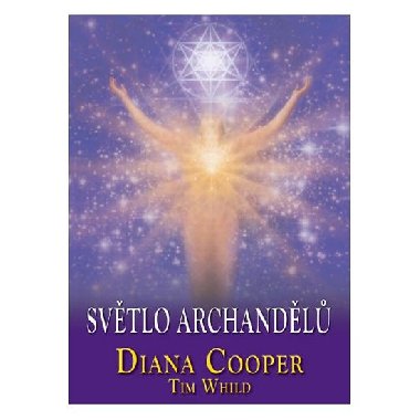 Světlo archandělů - Diana Cooper; Tim Whild