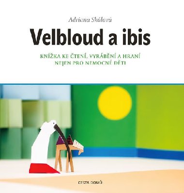 Velbloud a Ibis - Adriana Skálová