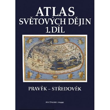 Atlas světových dějin 1. díl - Pravěk - Středověk - Kartografie