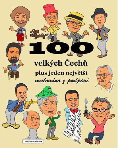 100 velkých Čechů plus jeden největší - malováno z podpisů - František Merta