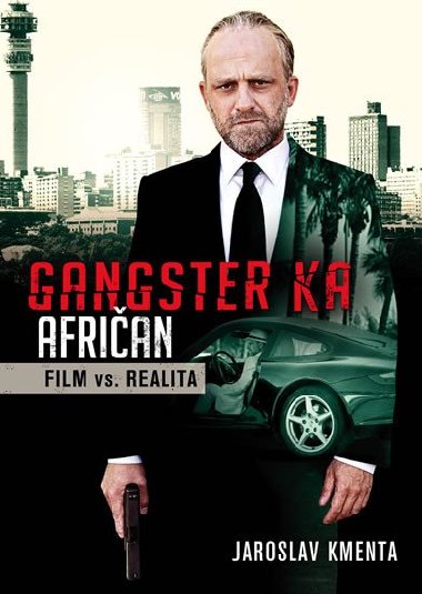 Gangster KA Afričan - Film vs. realita - Jaroslav Kmenta