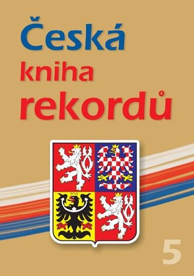 Česká kniha rekordů V. - Miroslav Marek; Luboš Rafaj; Josef Vaněk