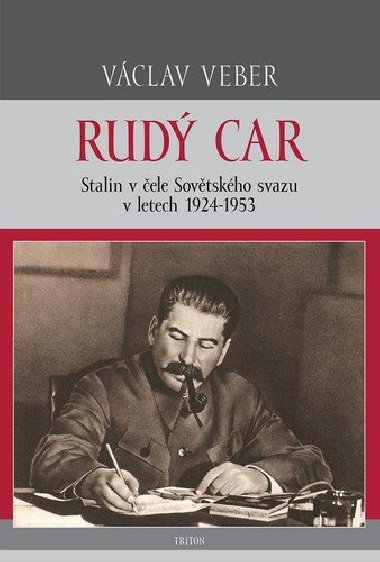 Rudý car - Stalin v čele Sovětského svazu 1924-1953 - Václav Veber