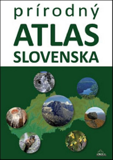 Prírodný atlas Slovenska - Daniel Kollár; Kliment Ondrejka