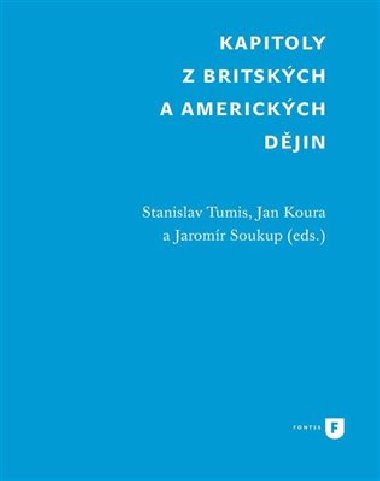 Kapitoly z britských a amerických dějin - Stanislav Tumis,Jan Koura,Jaromír Soukup