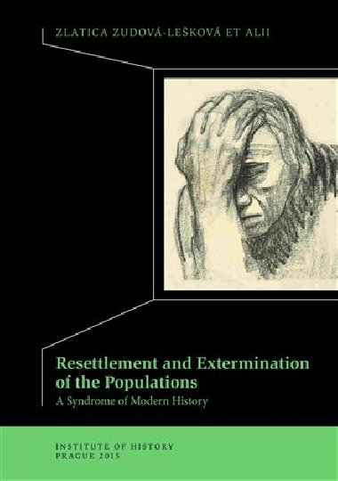 Resettlement and Exterminations of Populations - Zlatica Zudová - Lešková