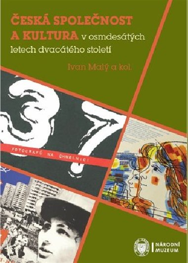 Česká společnost a kultura v osmdesátých letech dvacátého století - Ivan Malý,kol.