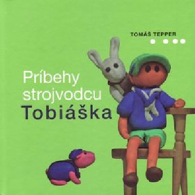 Príbehy strojvodcu Tobiáška - Tomáš Tepper