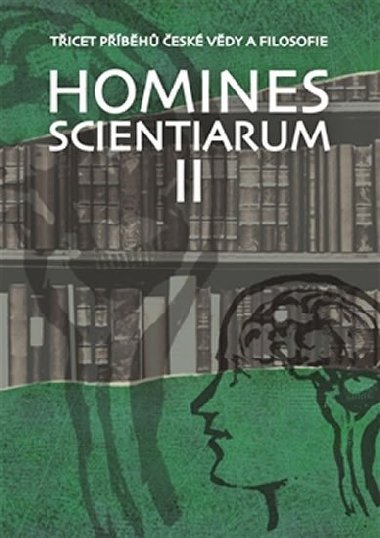 Homines scientiarum II - Dominika Grygarová,Tomáš Hermann,Antonín Kostlán,Tomáš Petráň,Michal V. Šimůnek