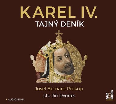Karel IV. - Tajný deník - 2 CDmp3 (Čte Jiří Dvořák) - Josef Bernard Prokop