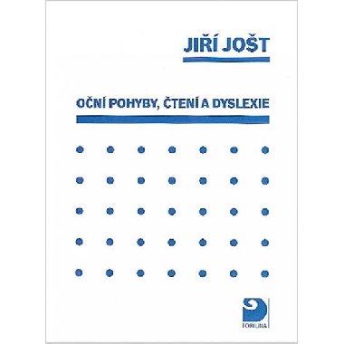 Oční pohyby, čtení a dyslexie - Jiří Jošt