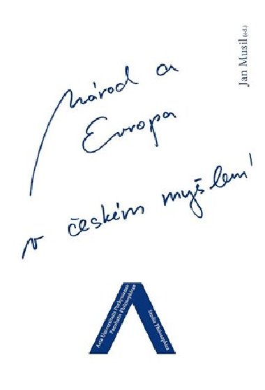 Národ a Evropa v českém myšlení - Jan Musil