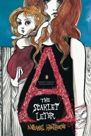 The Scarlet Letter: a Romance - Nathaniel Hawthorne