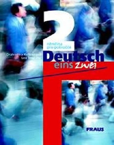 Deutsch eins, zwei 2 - učebnice - Drahomíra Kettnerová; Lea Tesařová